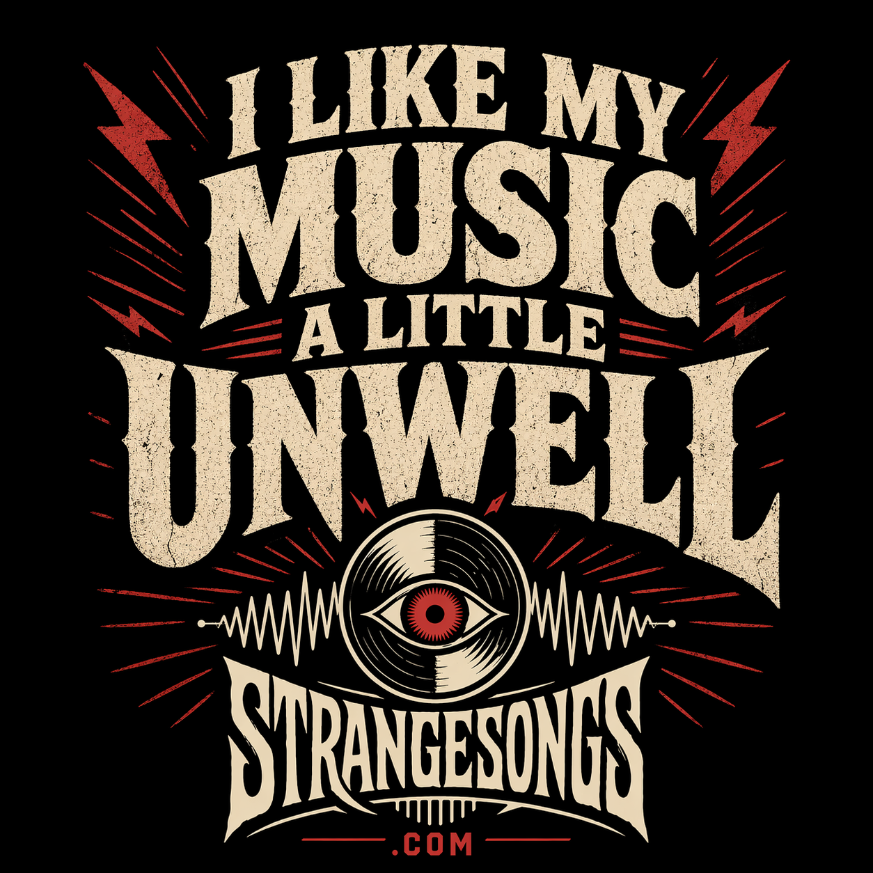 I Like My Music a Little Unwell shirt design